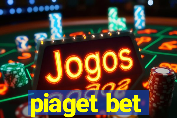 piaget bet